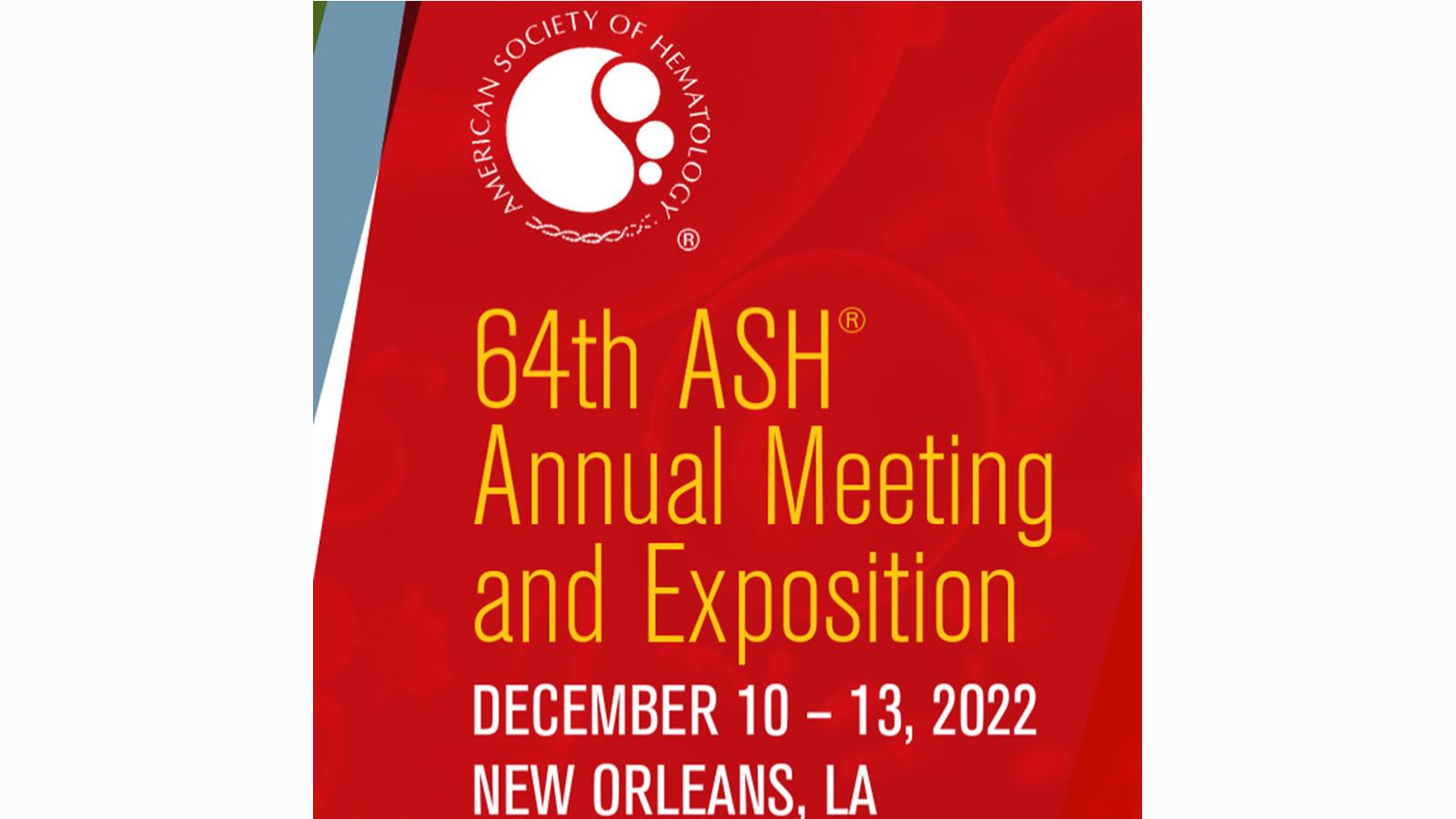 64th Annual Meeting and Exposition of the American Society of Hematology