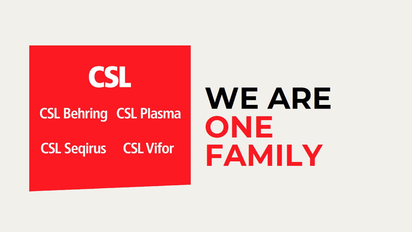 We Are One Family featuring CSL business units CSL Behring, CSL Plasma, CSL Seqirus and CSL Vifor