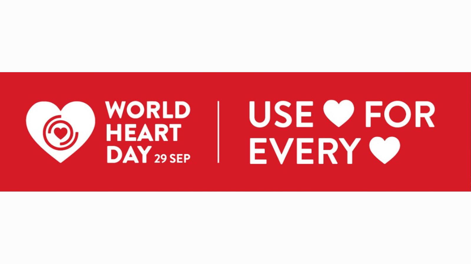 World Heart Day - September 29 - Use Heart for Every Heart