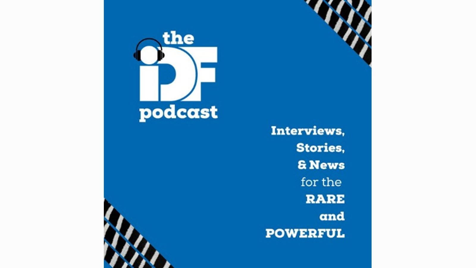 The IDF podcast - interviews, stories, news and more for the rare and powerful