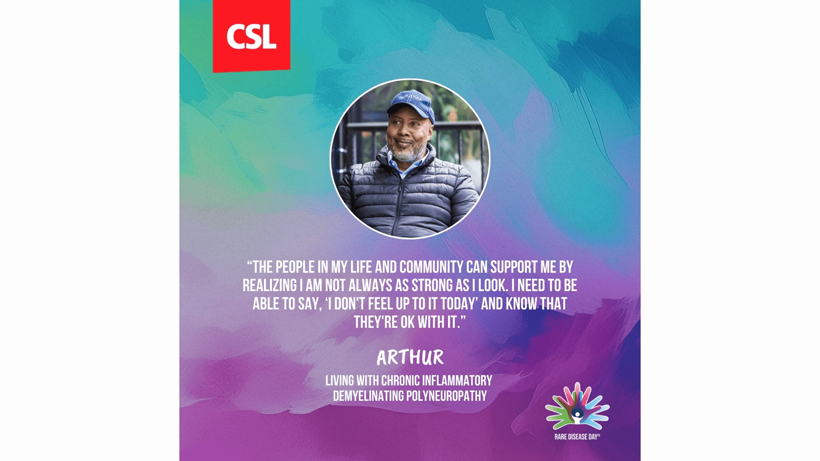 Arthur, who lives with CIDP, says people can support him by understanding he is not as strong as he looks and has days when he doesn't feel energetic.