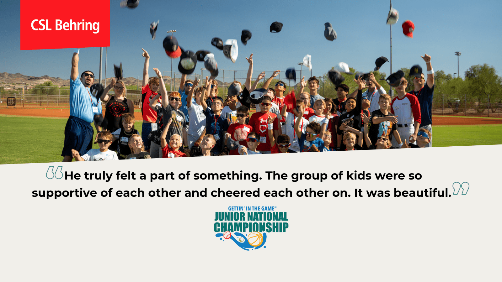 A parent testimonial about CSL Behring's Gettin' In the Game Junior National Championship and how much their child enjoyed the camaraderie among participants.