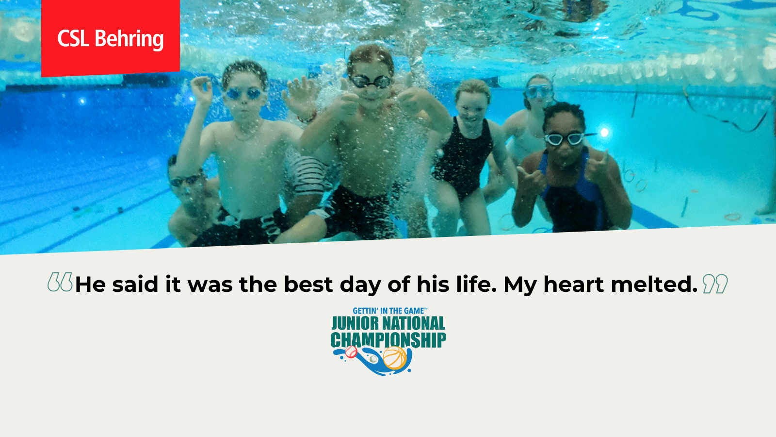 A parent testimonial about CSL Behring's Gettin' In the Game Junior National Championship and how much their child enjoyed the experience. Photo is of kids underwater during swim lessons.