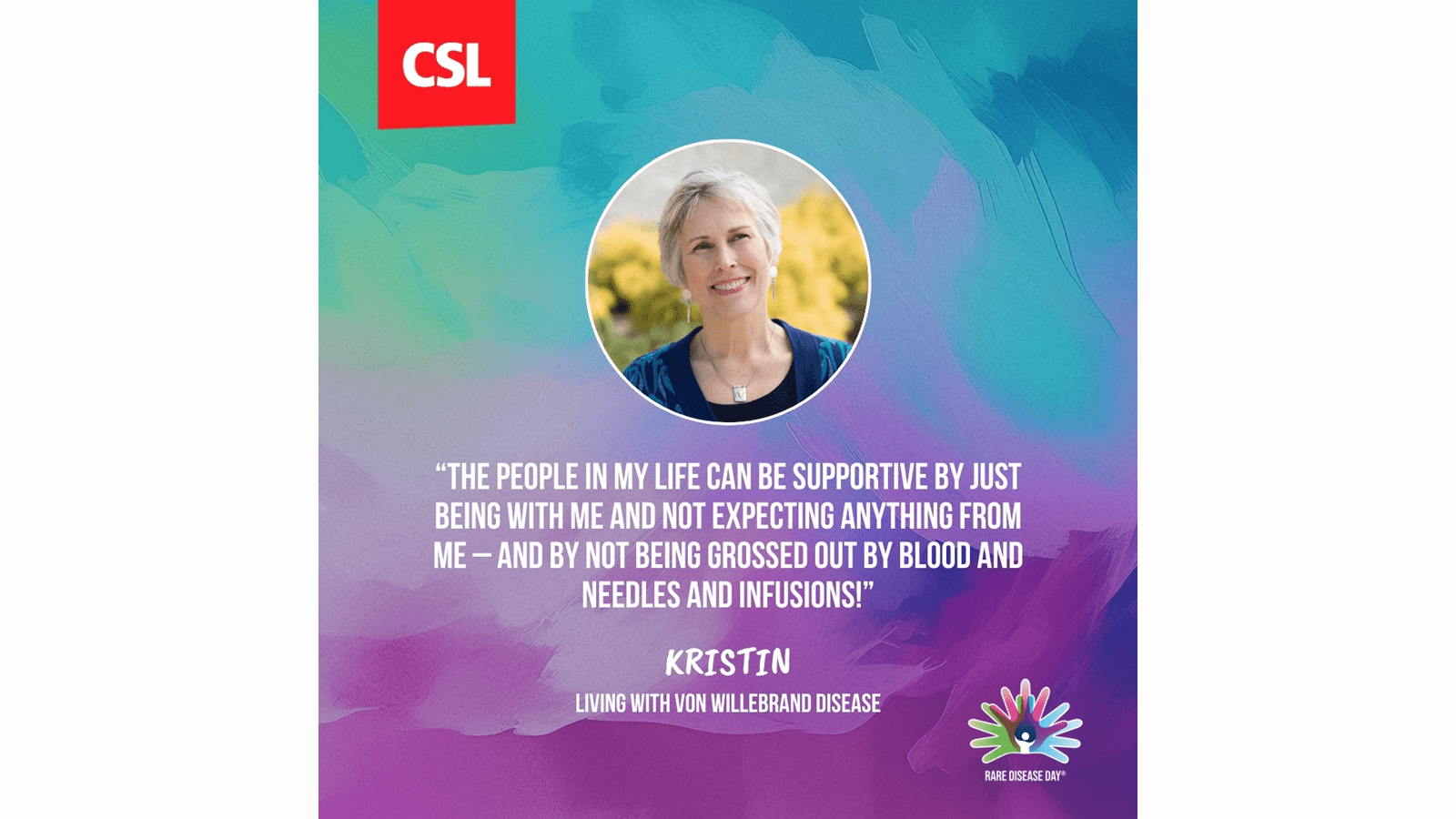 Kristin, who is living with von Willebrand Disease, says people can support her by being with her and by not being grossed out by blood and needles.