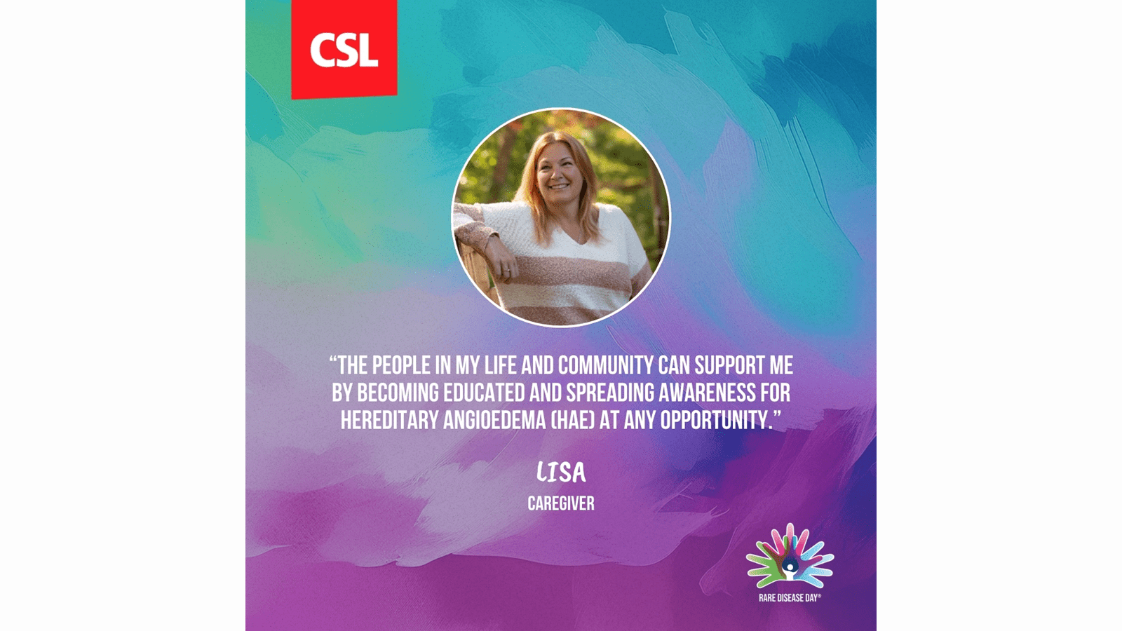 Lisa, a caregiver for someone living with hereditary angioedema, says people can support her by raising awareness about HAE.